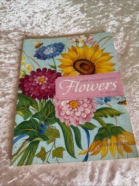 Like New Fresh and Fabulous Flowers Painting Book - 126 Pages